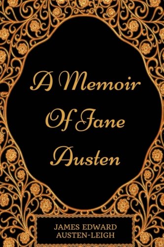 Stock image for A Memoir Of Jane Austen: By James Edward Austen-Leigh - Illustrated for sale by Revaluation Books