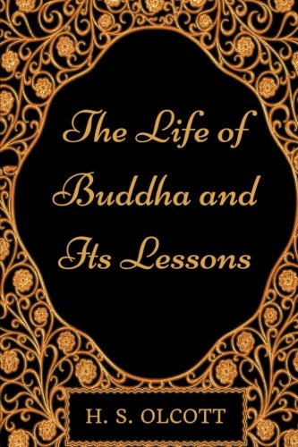9781977624703: The Life of Buddha and Its Lessons: By H. S. Olcott - Illustrated
