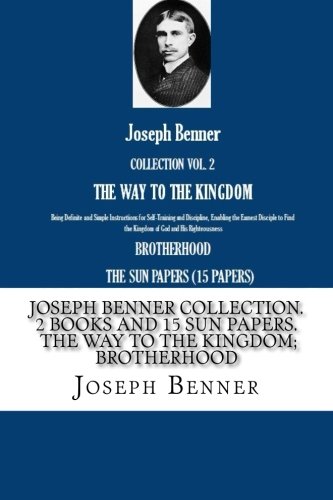 Beispielbild fr Joseph Benner Collection. 2 Books and 15 Sun Papers. The Way to the Kingdom; Brotherhood zum Verkauf von Better World Books