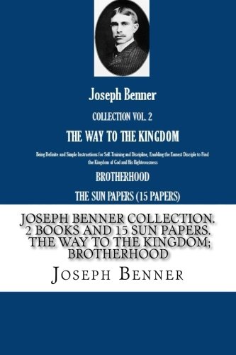 Stock image for Joseph Benner Collection. 2 Books and 15 Sun Papers. The Way to the Kingdom; Brotherhood for sale by Better World Books