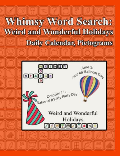 Imagen de archivo de Whimsy Word Search: Weird and Wonderful Holidays, Pictograms a la venta por California Books