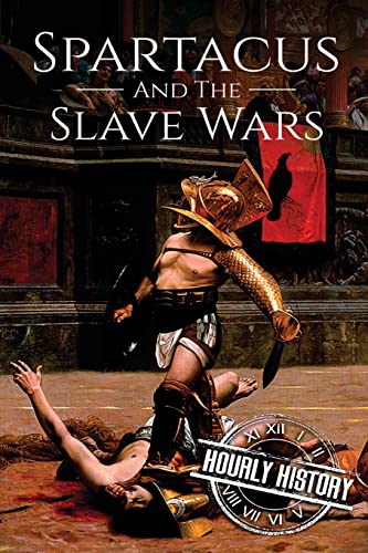 Stock image for Spartacus and the Slave Wars: A History From Beginning to End for sale by ThriftBooks-Atlanta