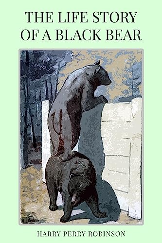 Beispielbild fr The Life Story of a Black Bear zum Verkauf von THE SAINT BOOKSTORE