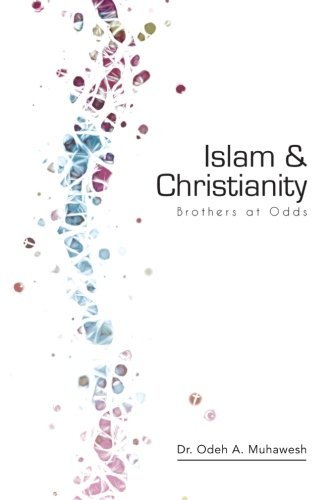 Beispielbild fr Islam and Christianity: Brothers at Odds zum Verkauf von SecondSale