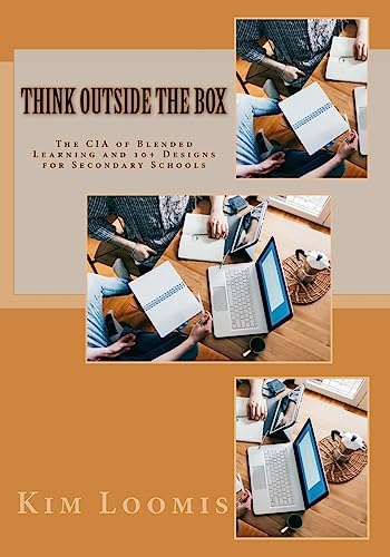 Beispielbild fr Think Outside the Box: The CIA of Blended Learning and 10+ Designs for Secondary Schools zum Verkauf von BooksRun