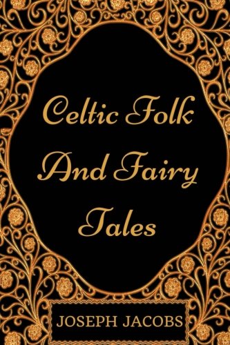 Stock image for Celtic Folk and Fairy Tales: By Joseph Jacobs - Illustrated for sale by Revaluation Books