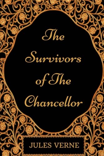 Stock image for The Survivors of the Chancellor: By Jules Verne - Illustrated for sale by Revaluation Books