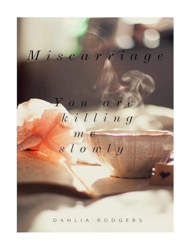 Imagen de archivo de Miscarriage you are killing me slowly.: Baby please don't go. a la venta por THE SAINT BOOKSTORE