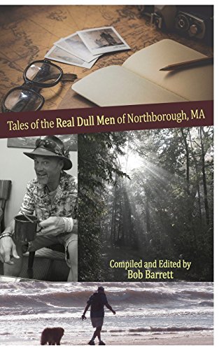 Beispielbild fr Tales of the Real Dull Men of Northborough, MA: Tales of the Real Dull Men of Northborough, MA zum Verkauf von Irish Booksellers