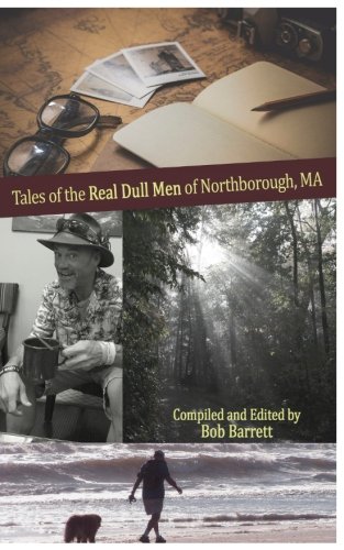Imagen de archivo de Tales of the Real Dull Men of Northborough, MA: Tales of the Real Dull Men of Northborough, MA a la venta por Irish Booksellers