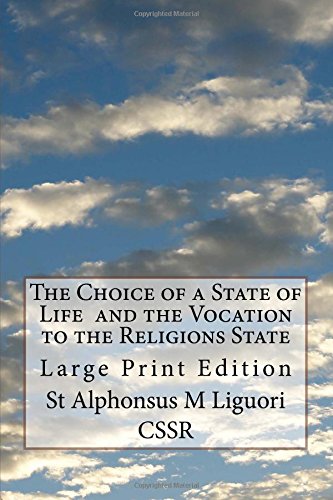 Beispielbild fr The Choice of a State of Life and the Vocation to the Religions State: Large Print Edition zum Verkauf von Lucky's Textbooks