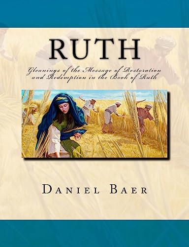 Stock image for Ruth: Gleanings of the Message of Restoration and Redemption in the Book of Ruth for sale by Save With Sam