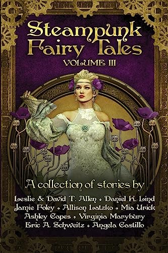 Stock image for Steampunk Fairy Tales Volume III for sale by THE SAINT BOOKSTORE