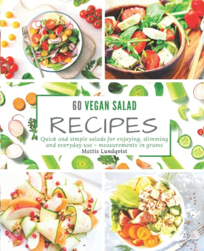 Beispielbild fr 60 vegan salad recipes: Quick and simple salads for enjoying, slimming and everyday use ? european measurements zum Verkauf von WeBuyBooks 2