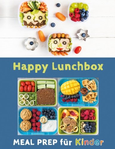 Imagen de archivo de Happy Lunchbox: Gesunde Pause! Lunch- und Snackboxen vorbereiten: MEAL PREP fr Kinder (Happy Kids) a la venta por medimops