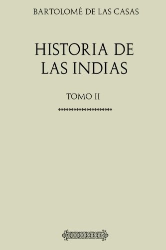 Stock image for Historia de las Indias: Tomo II for sale by Revaluation Books