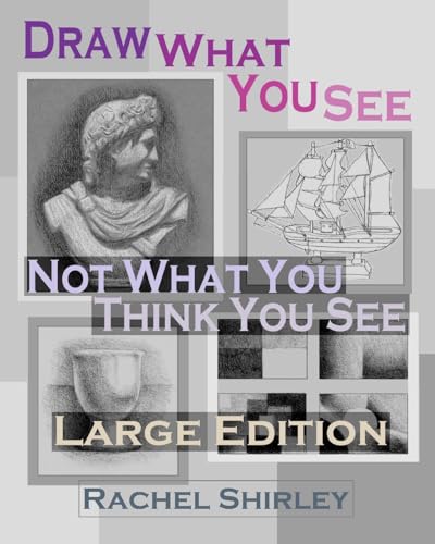 Stock image for Draw What You See Not What You Think You See (Large Edition) for sale by Save With Sam