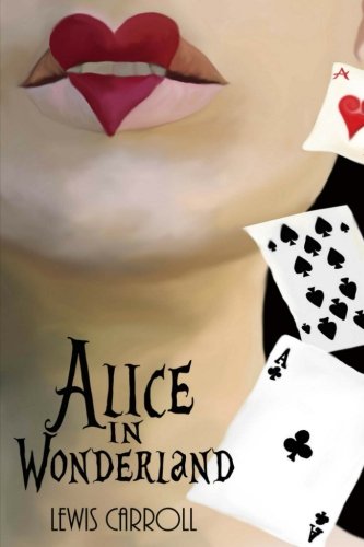 Imagen de archivo de Alice in Wonderland: (Alice s Adventures in Wonderland) a la venta por Revaluation Books