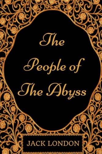 Imagen de archivo de The People of the Abyss: By Jack London - Illustrated a la venta por Revaluation Books