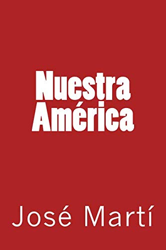 Stock image for Nuestra América (José Martí) (Spanish Edition) for sale by Dream Books Co.