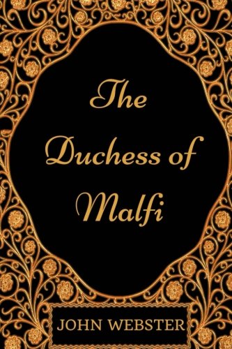 9781977764379: The Duchess of Malfi: By John Webster - Illustrated
