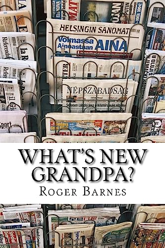 Beispielbild fr What's New Grandpa?: Britain 1945-2016 A short personal history zum Verkauf von THE SAINT BOOKSTORE