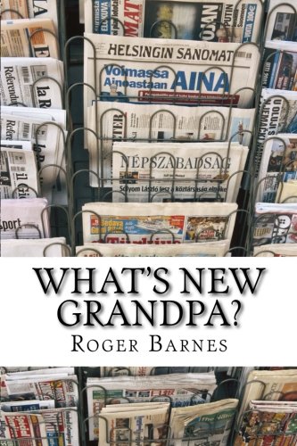 9781977765420: What's New Grandpa?: Britain 1945-2016 A short personal history
