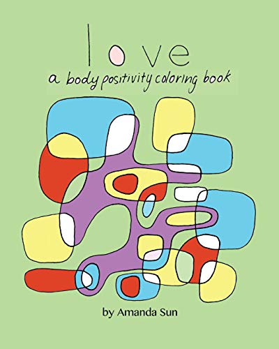 Imagen de archivo de Love: A Body Positivity Coloring Book a la venta por THE SAINT BOOKSTORE