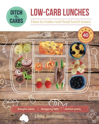 Beispielbild fr Low-Carb Lunches - how to make real-food lunch boxes: 40 easy recipes your children will love zum Verkauf von Goodwill Books