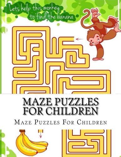 

Maze Puzzles For Children: A Big Book Of Mazes for Kids Ages 4-8 (Kids Activity Books)