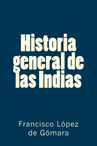 Stock image for Coleccin Lpez de Gmara. Historia general de las Indias for sale by Revaluation Books