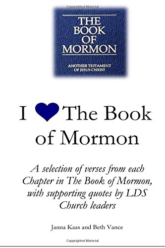 Imagen de archivo de I Love the Book of Mormon: A selection of verses from each chapter of the Book of Mormon, with supporting quotes by church leaders. a la venta por Jenson Books Inc