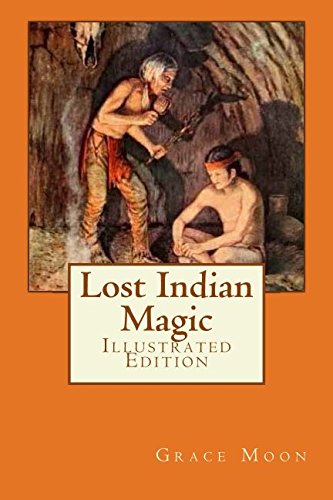 Stock image for Lost Indian Magic: A mystery story of the red man as he lived before the white man came for sale by Revaluation Books