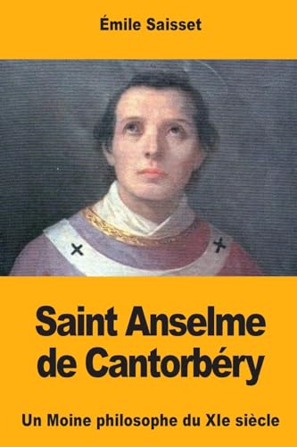 Stock image for Saint Anselme de Cantorbry: Un Moine philosophe du XIe sicle (French Edition) for sale by Lucky's Textbooks