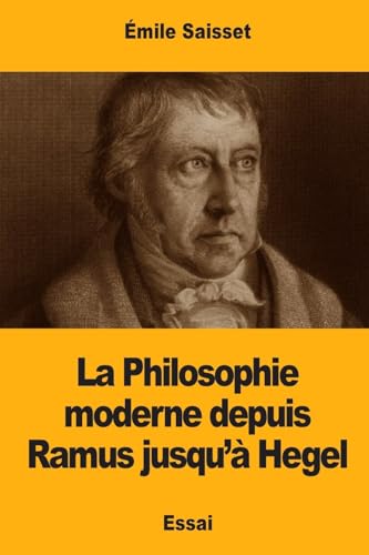 Stock image for La Philosophie moderne depuis Ramus jusqu' Hegel (French Edition) for sale by Lucky's Textbooks