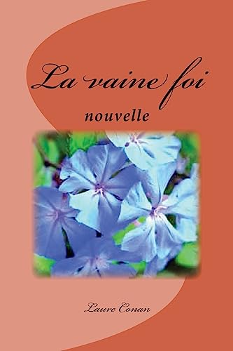 Stock image for La vaine foi: nouvelle (French Edition) for sale by Lucky's Textbooks