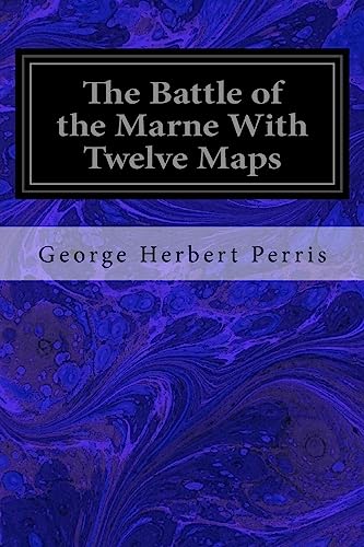 Stock image for The Battle of the Marne With Twelve Maps for sale by Lucky's Textbooks