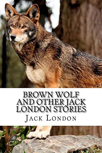 Stock image for Brown Wolf and Other Jack London Stories for sale by Irish Booksellers