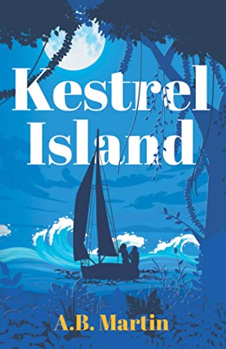 Beispielbild fr Kestrel Island: An adventure story for 9 - 13 year olds (Sophie Watson Adventure Mystery Series) zum Verkauf von Dream Books Co.