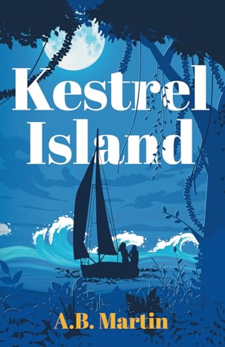 Stock image for Kestrel Island: An adventure story for 9 - 13 year olds (Sophie Watson Adventure Mystery Series) for sale by Dream Books Co.