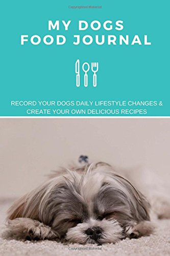 Beispielbild fr My Dogs Food Journal: Blank Recipe Book included zum Verkauf von AwesomeBooks