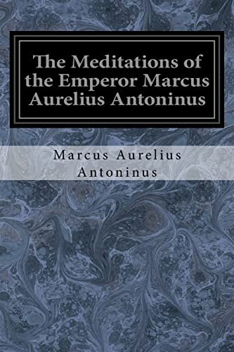 Imagen de archivo de The Meditations of the Emperor Marcus Aurelius Antoninus: A New Rendering Based on the Foulis Translation of 1742 a la venta por Save With Sam