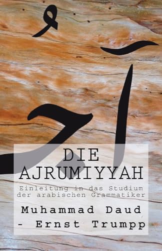 Stock image for Einleitung in Das Studium Der Arabischen Grammatiker: Die Ajrumiyyah (1876) for sale by THE SAINT BOOKSTORE