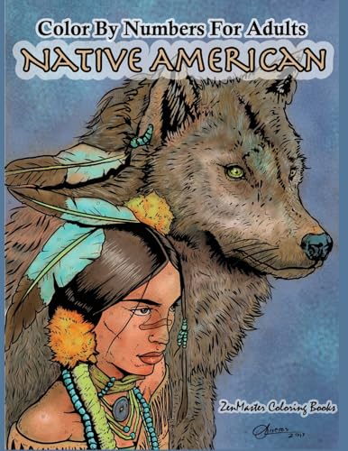Stock image for Color By Numbers Adult Coloring Book Native American: Native American Indian Color By Numbers Coloring Book For Adults For Stress Relief and Relaxation (Adult Color by Number Coloring Books) for sale by HPB-Diamond