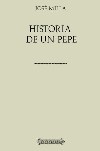 Beispielbild fr Jos Milla (Salom Gil) Historia de un Pepe (Spanish Edition) zum Verkauf von ThriftBooks-Dallas