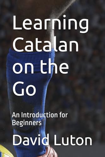 Beispielbild fr Learning Catalan on the Go: An Introduction for Beginners zum Verkauf von Books From California