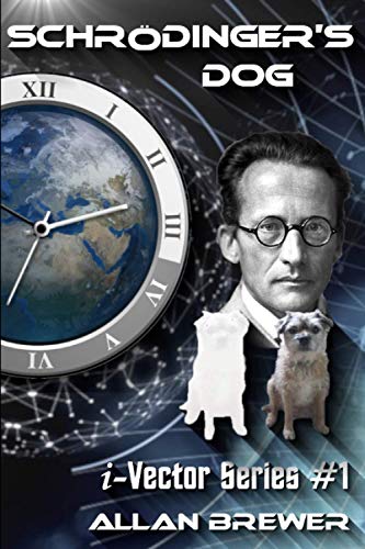 Stock image for Schr�dinger's Dog: A Science Fiction novel of time paradox and romance (i-Vector Series) for sale by St Vincent de Paul of Lane County
