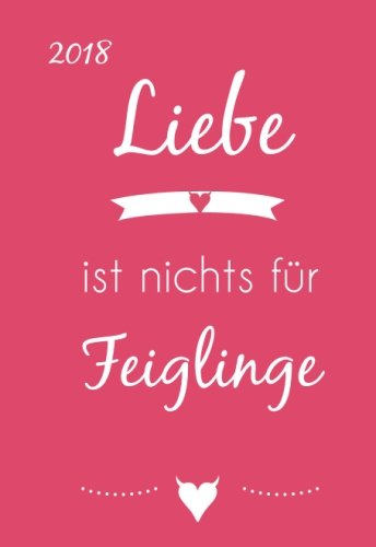 Beispielbild fr Mini Kalender 2018" Liebe ist nichts fr Feiglinge: ca. DIN A6 zum Verkauf von Revaluation Books