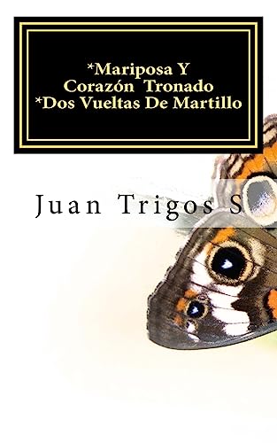 Stock image for Mariposa Y Corazn Tronado *Dos Vueltas De Martillo: Teatro de Horror-Hemoficcin (Spanish Edition) for sale by Lucky's Textbooks