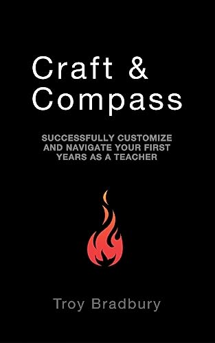 9781977883100: Craft & Compass: Successfully Customize and Navigate Your First Years as a Teacher